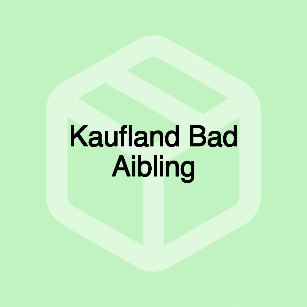 Kaufland Bad Aibling