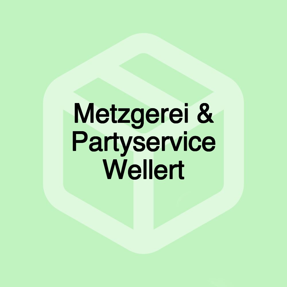 Metzgerei & Partyservice Wellert