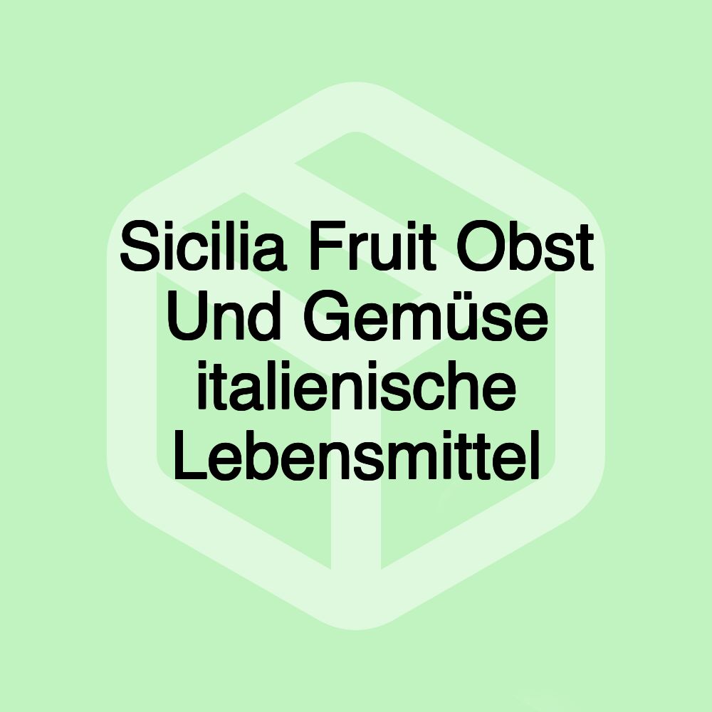 Sicilia Fruit Obst Und Gemüse italienische Lebensmittel