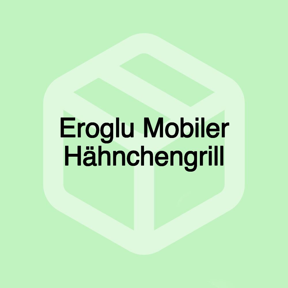 Eroglu Mobiler Hähnchengrill