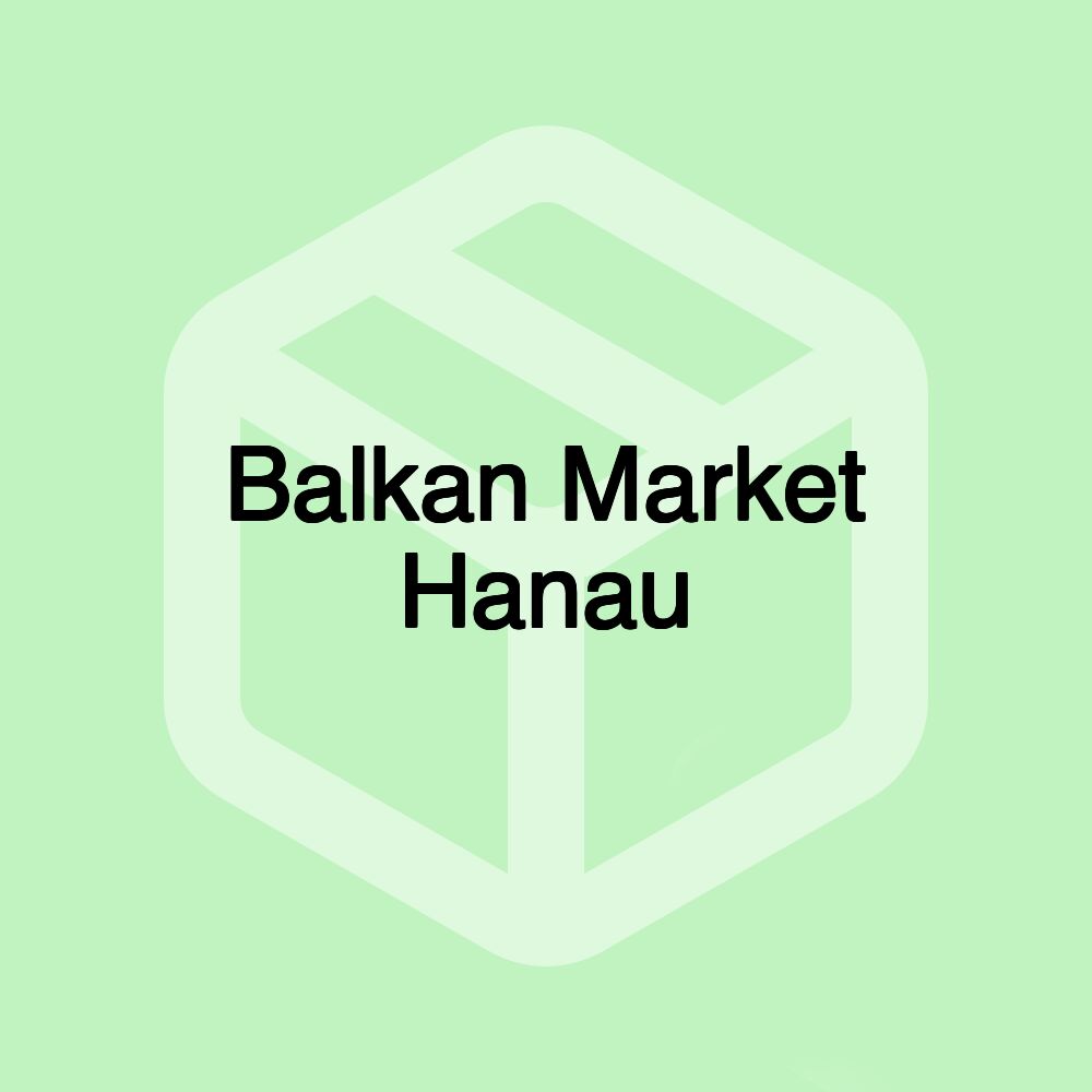 Balkan Market Hanau