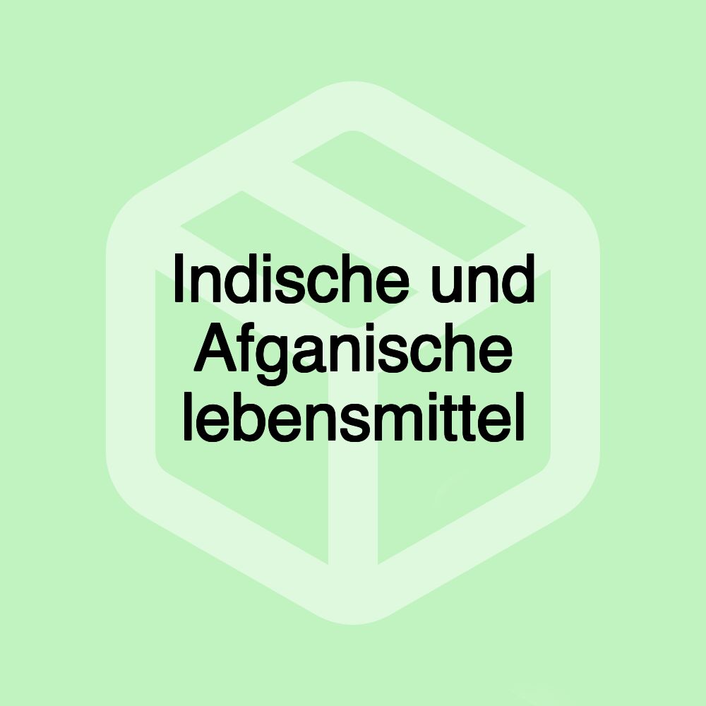 Indische und Afganische lebensmittel