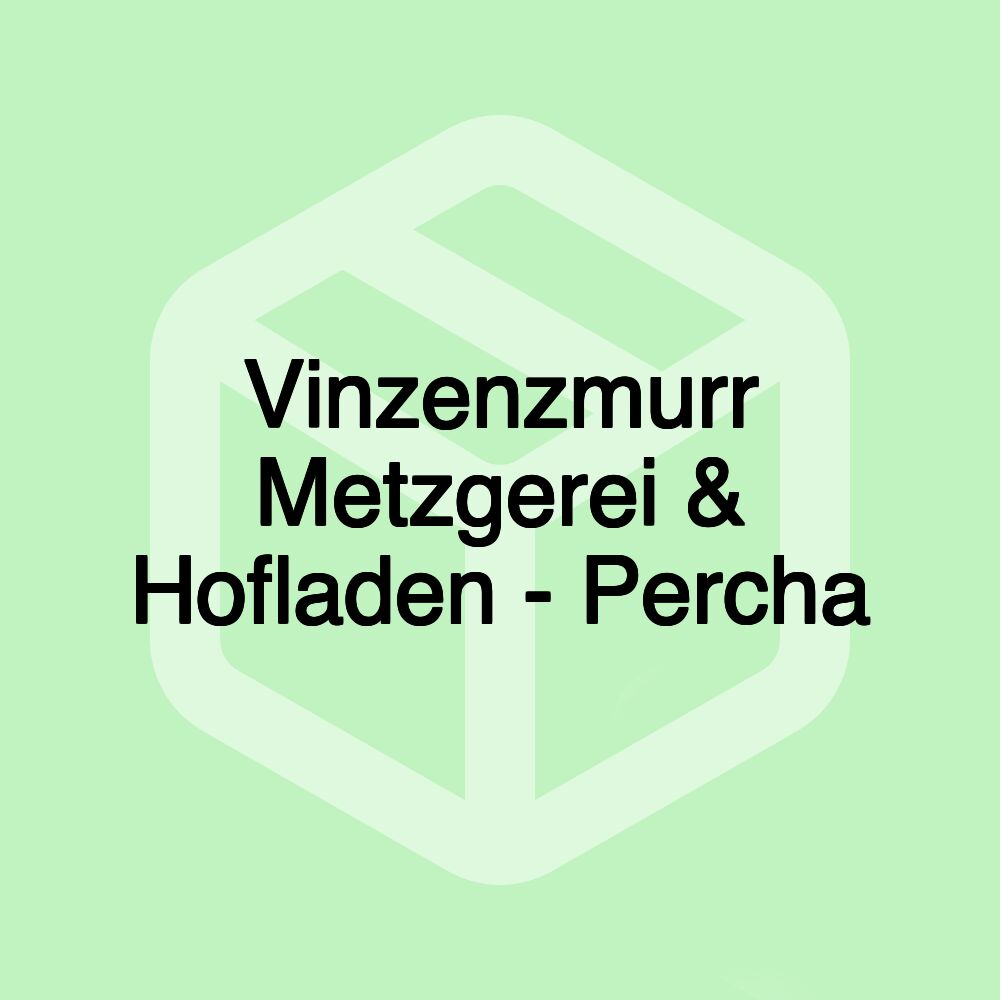 Vinzenzmurr Metzgerei & Hofladen - Percha