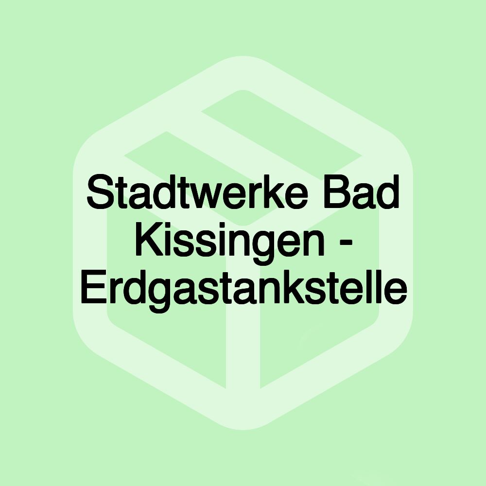 Stadtwerke Bad Kissingen - Erdgastankstelle