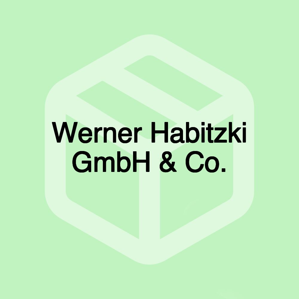 Werner Habitzki GmbH & Co.