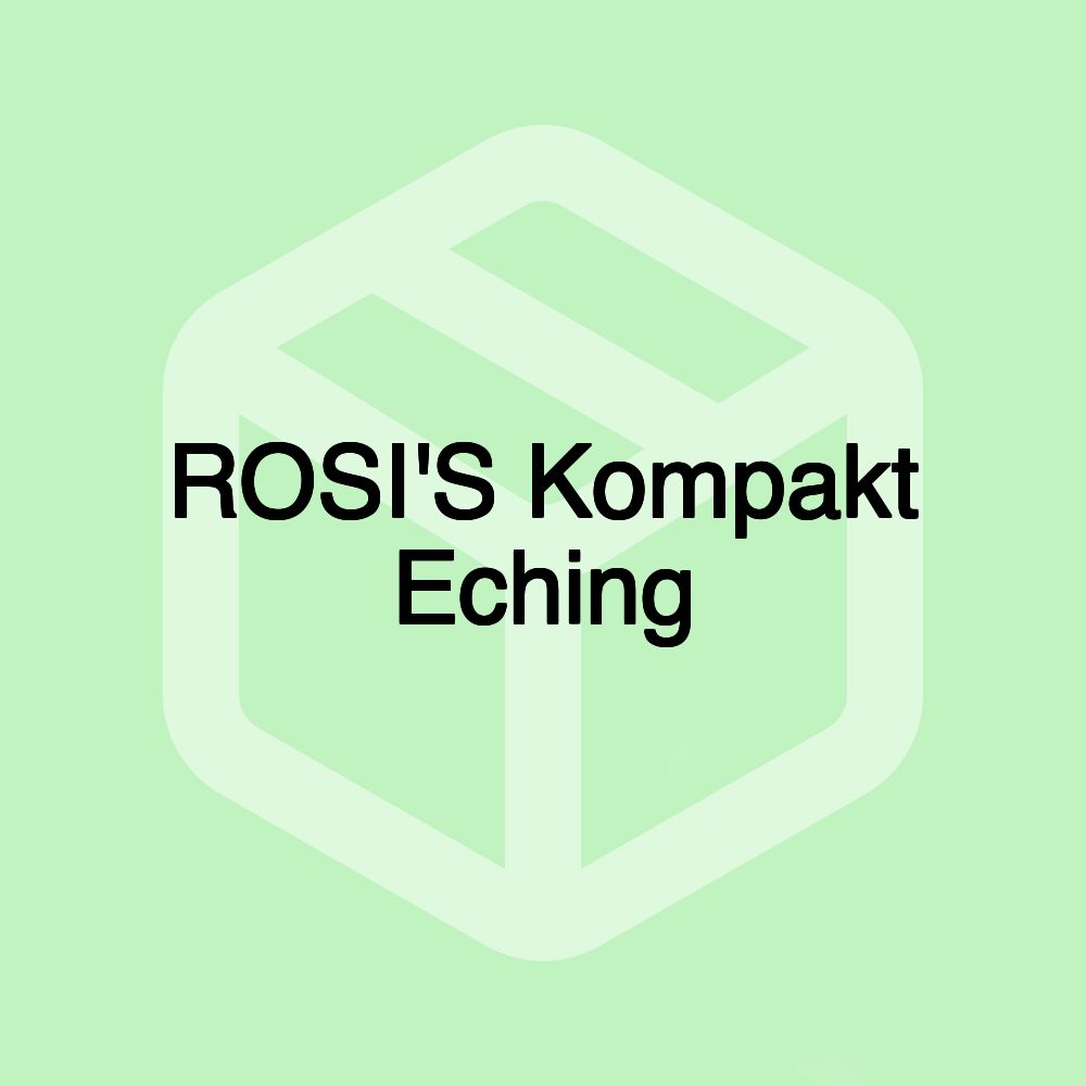 ROSI'S Kompakt Eching