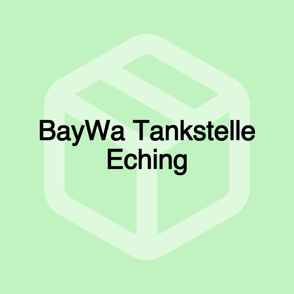 BayWa Tankstelle Eching