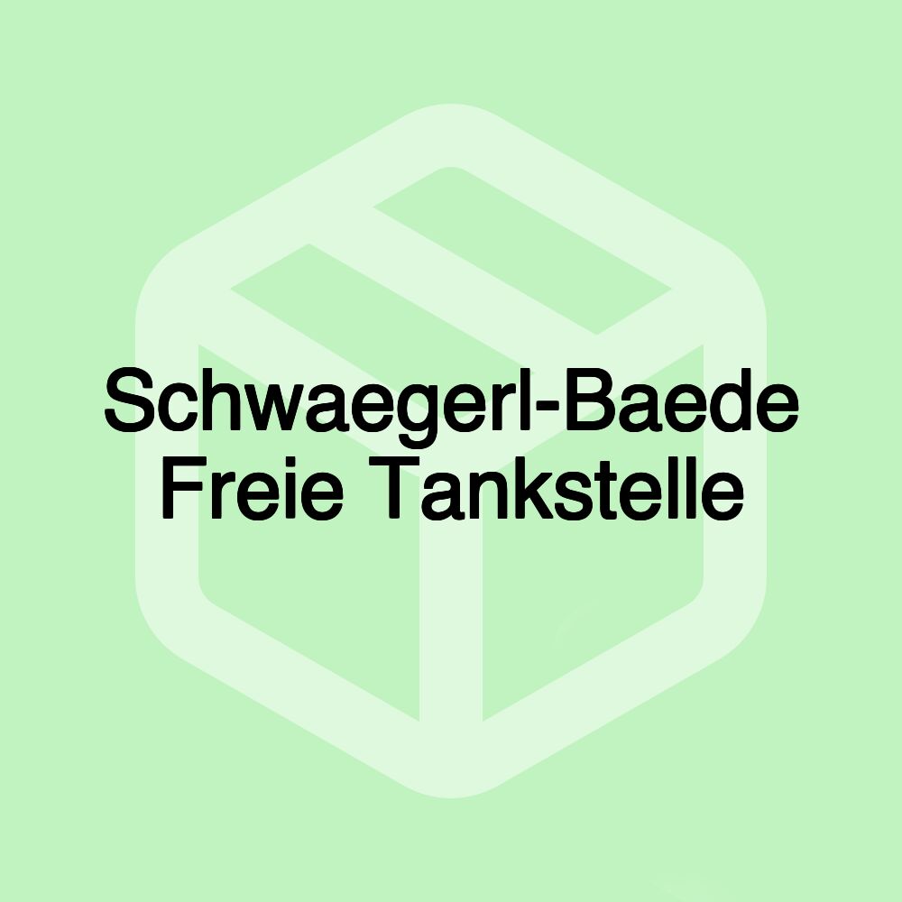 Schwaegerl-Baede Freie Tankstelle