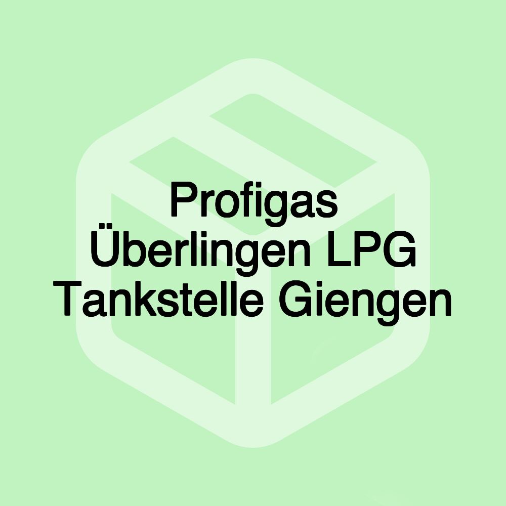 Profigas Überlingen LPG Tankstelle Giengen