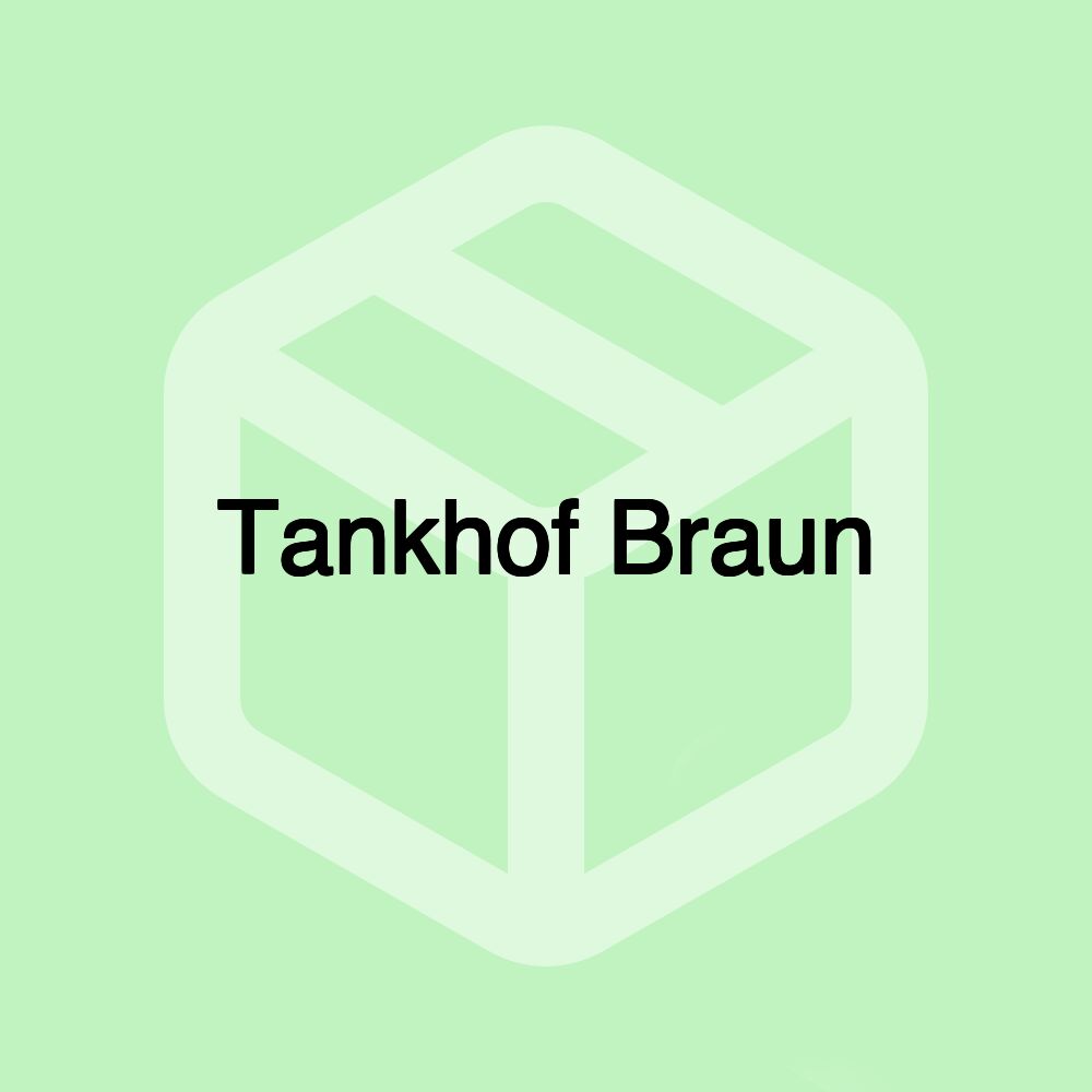 Tankhof Braun