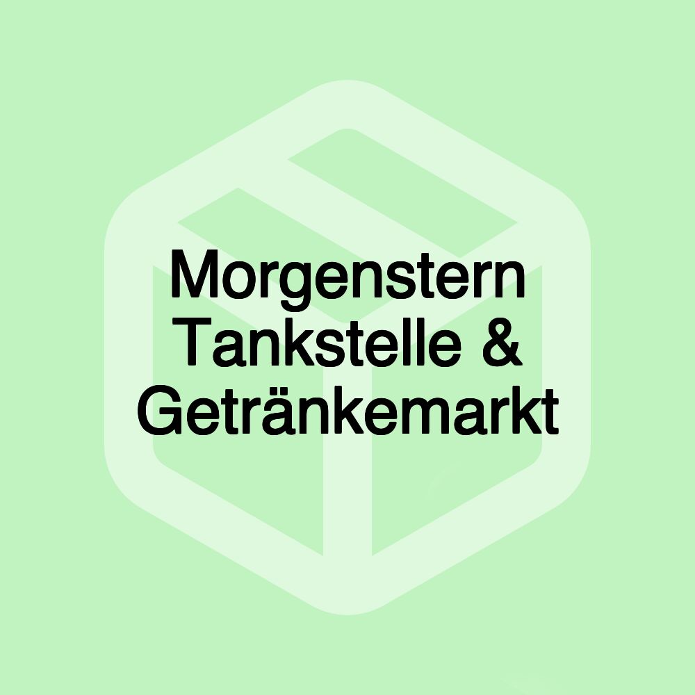 Morgenstern Tankstelle & Getränkemarkt