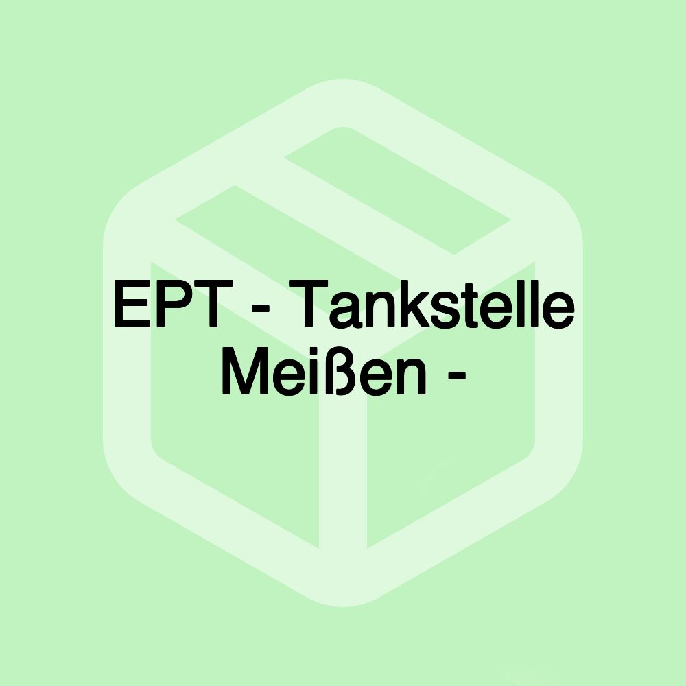 EPT - Tankstelle Meißen -