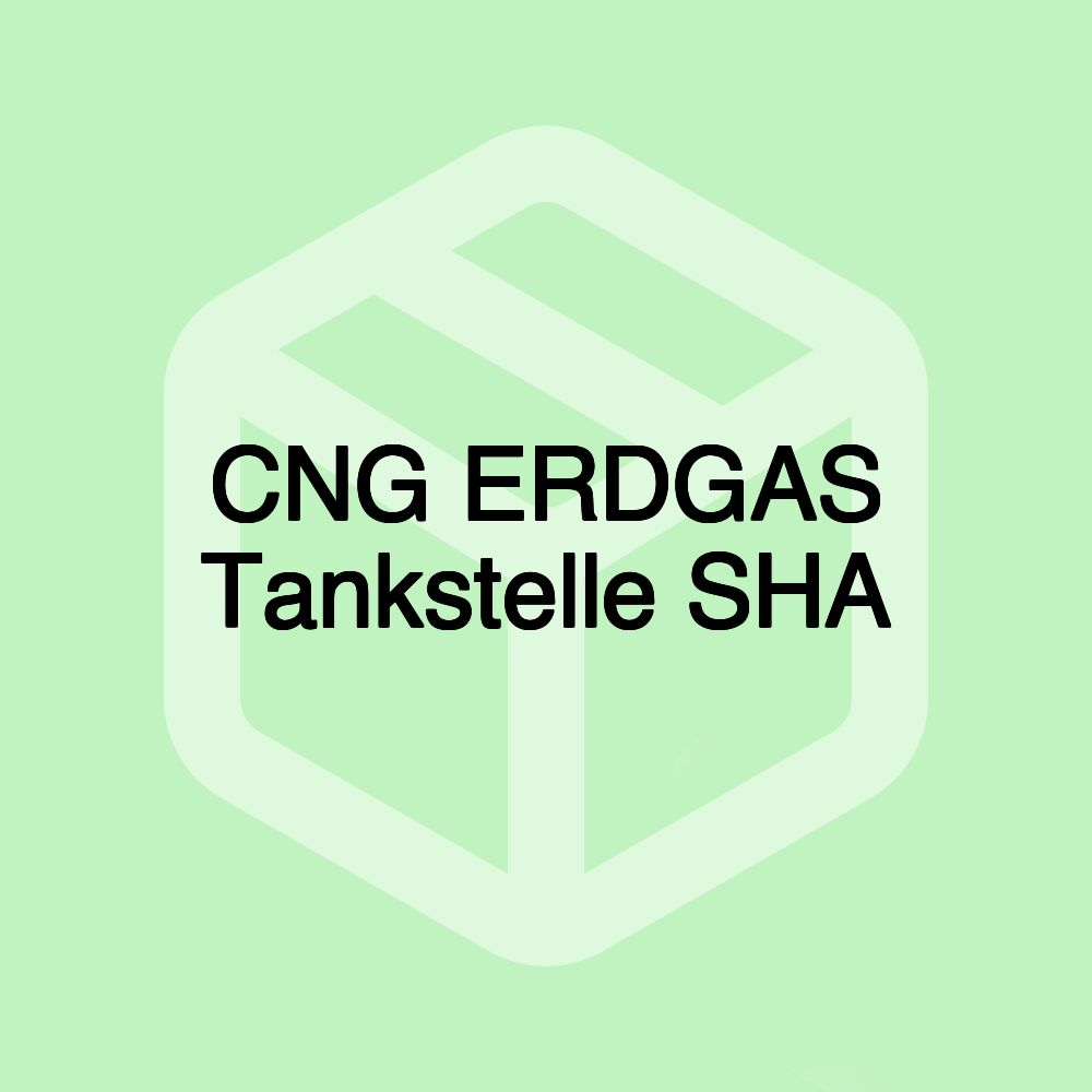 CNG ERDGAS Tankstelle SHA