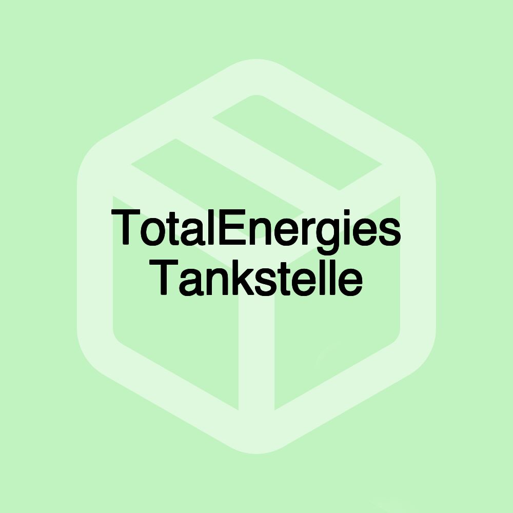 TotalEnergies Tankstelle