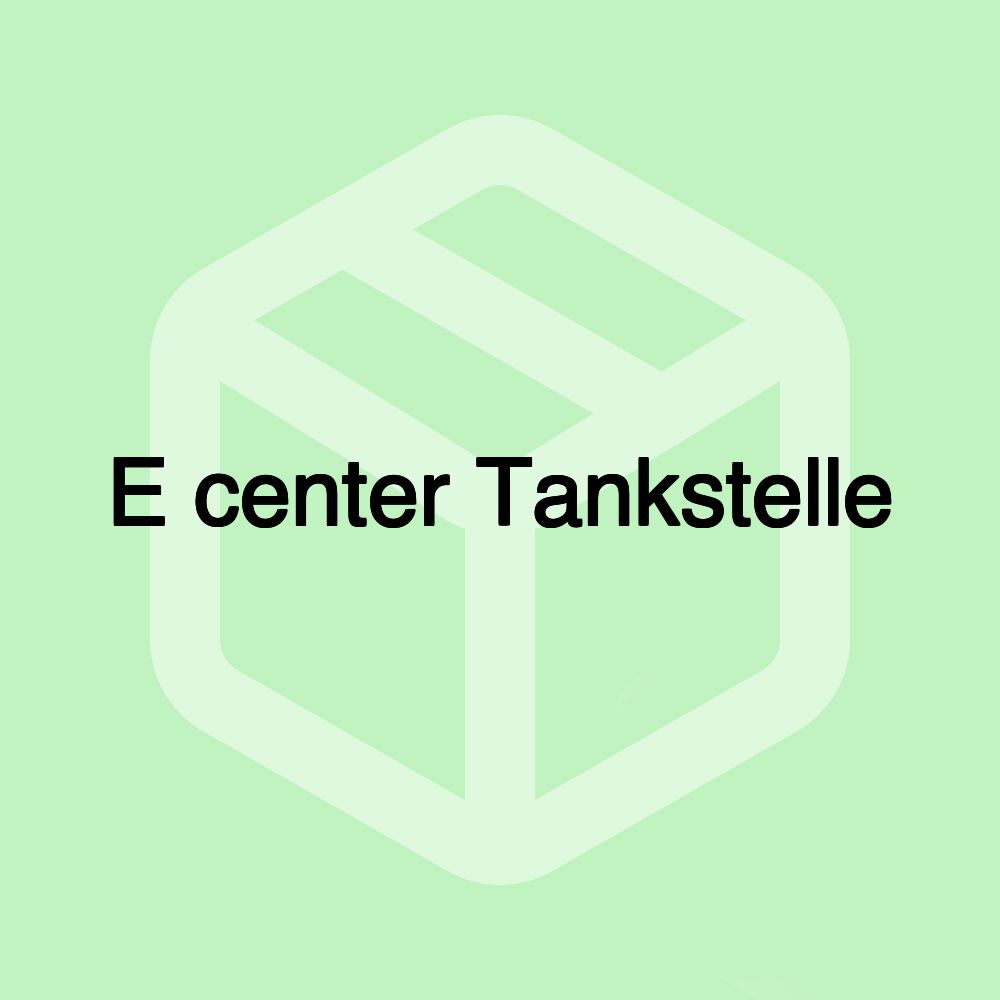 E center Tankstelle