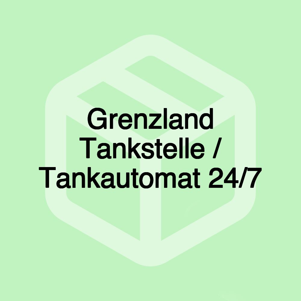 Grenzland Tankstelle / Tankautomat 24/7