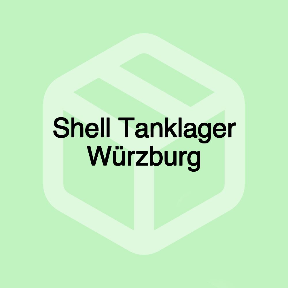 Shell Tanklager Würzburg