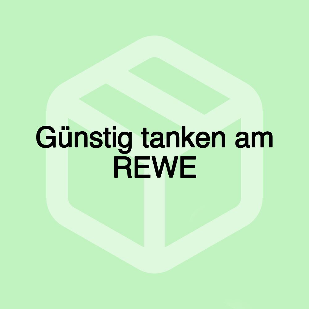 Günstig tanken am REWE