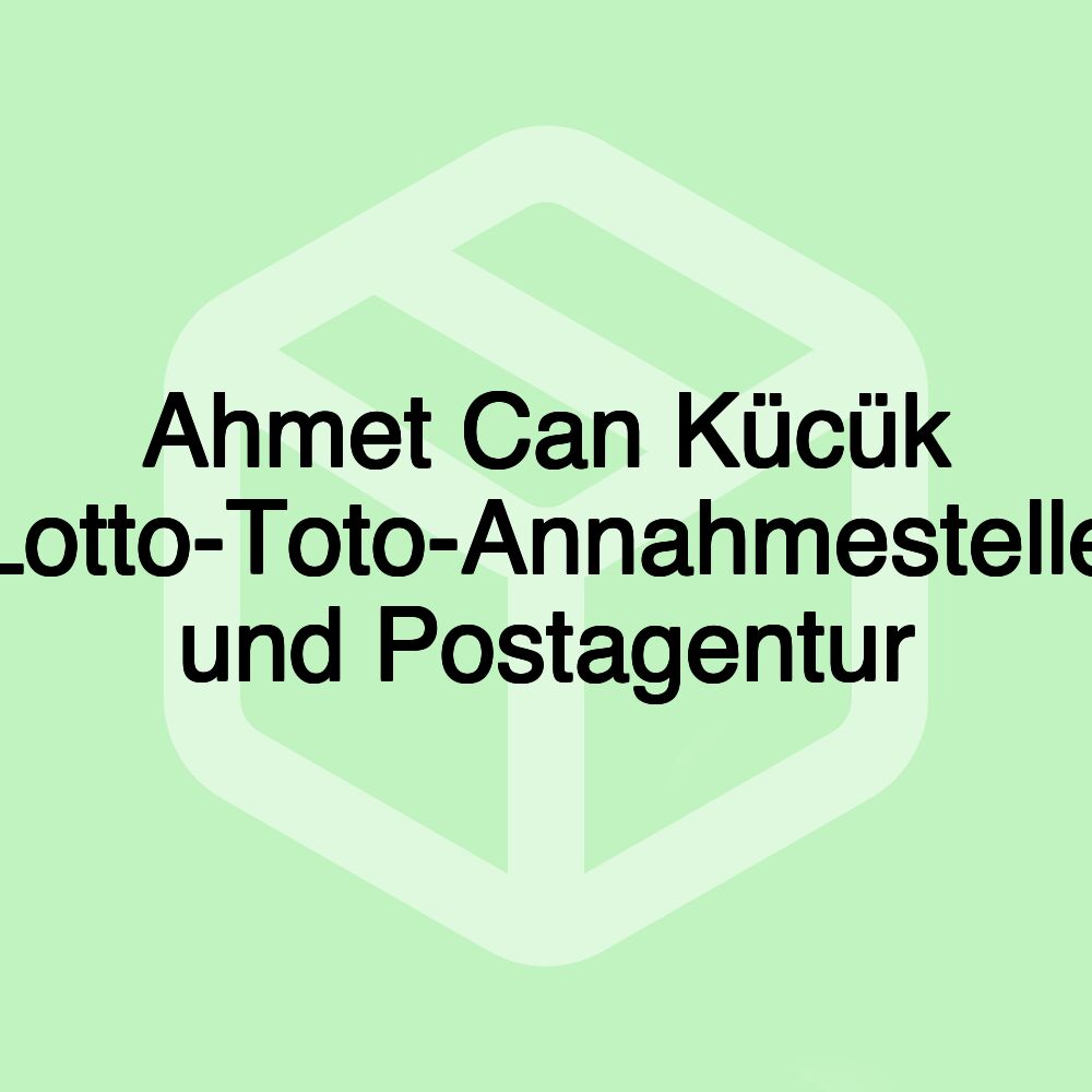 Ahmet Can Kücük Lotto-Toto-Annahmestelle und Postagentur