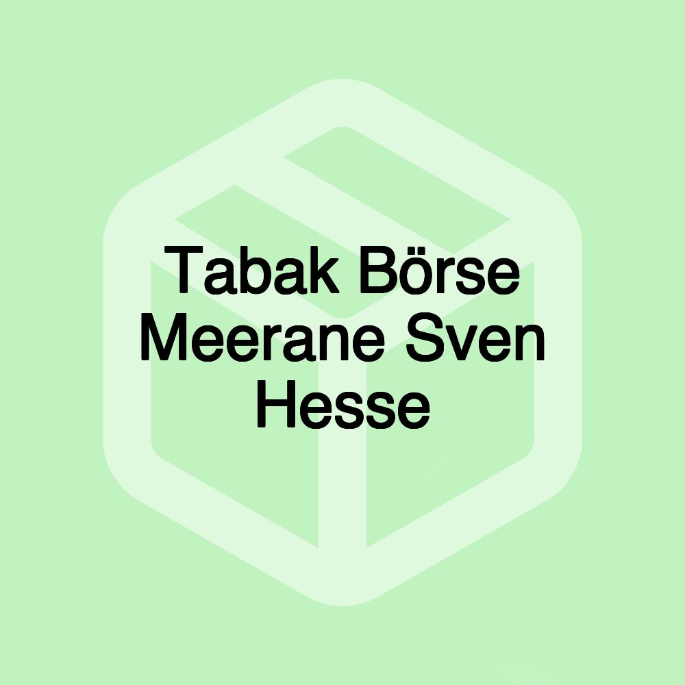 Tabak Börse Meerane Sven Hesse