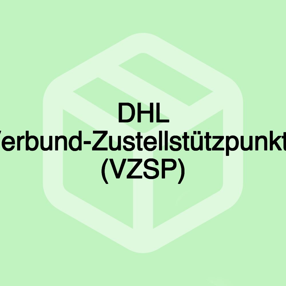 DHL Verbund-Zustellstützpunkts (VZSP)