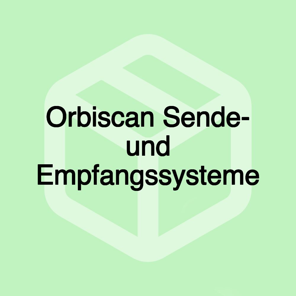 Orbiscan Sende- und Empfangssysteme