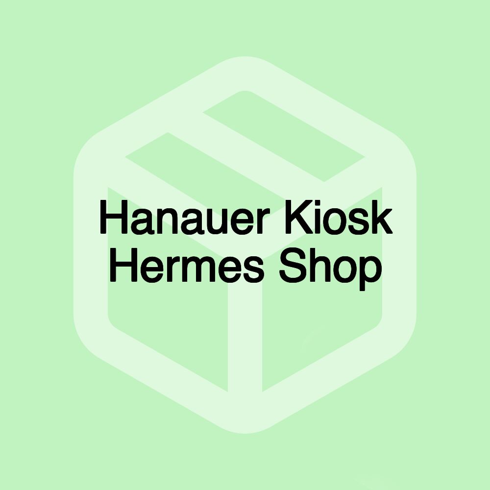 Hanauer Kiosk Hermes Shop