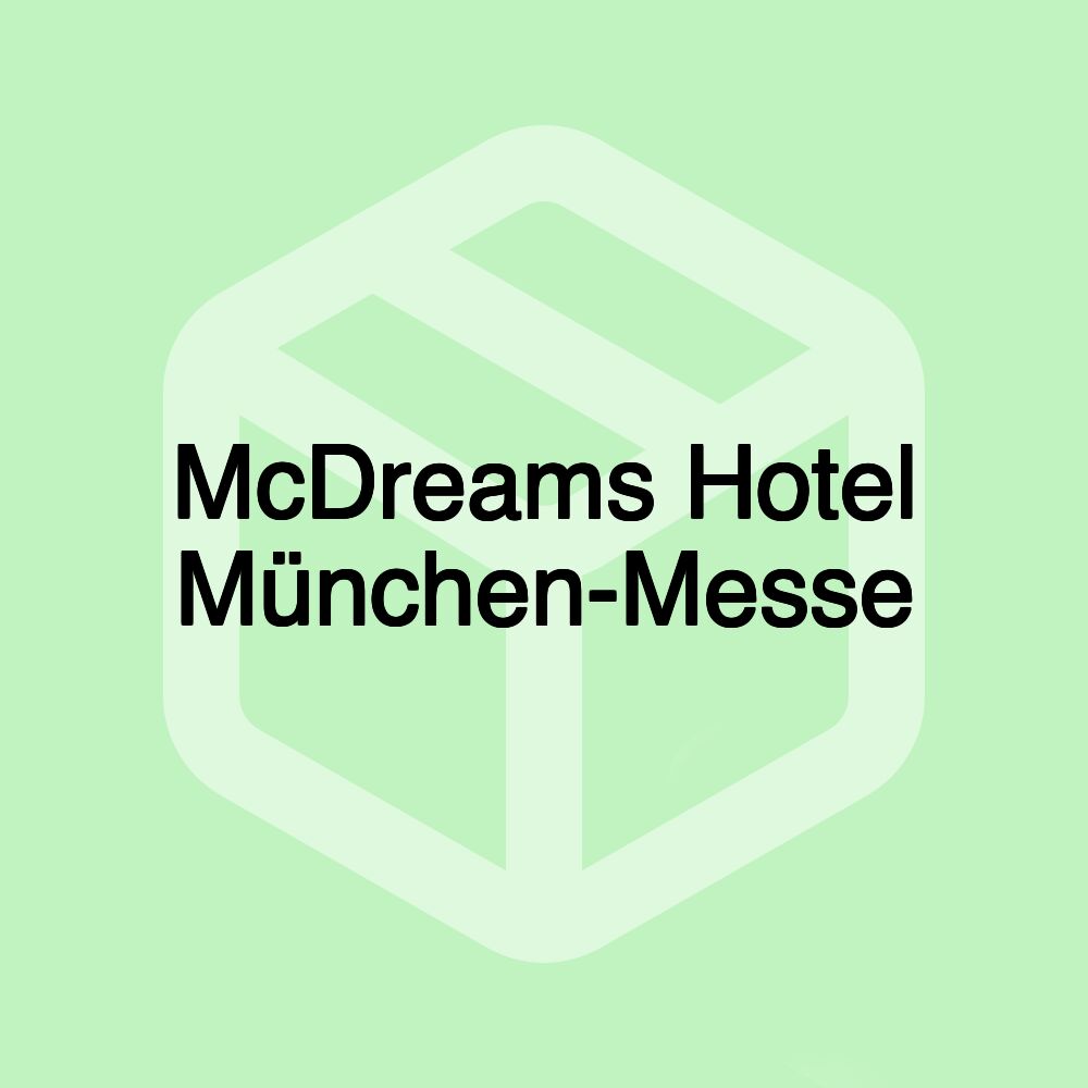 McDreams Hotel München-Messe