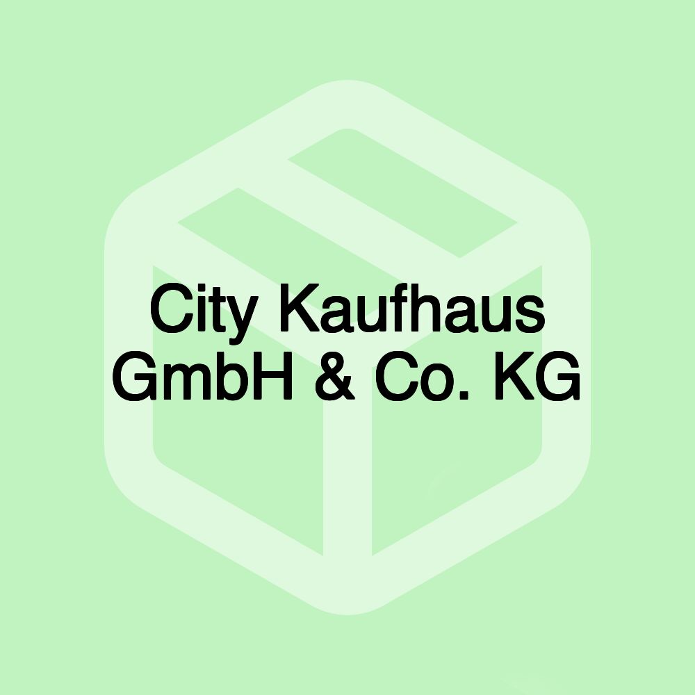 City Kaufhaus GmbH & Co. KG