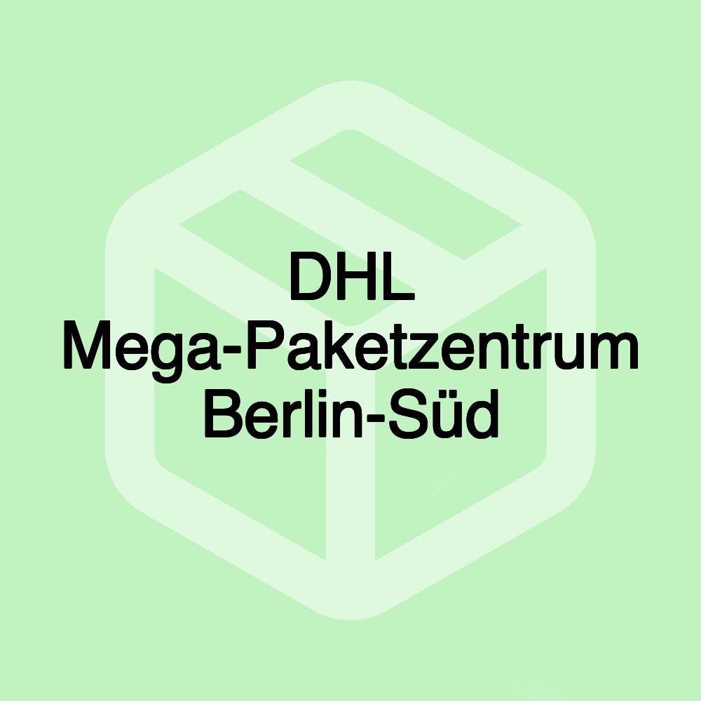 DHL Mega-Paketzentrum Berlin-Süd