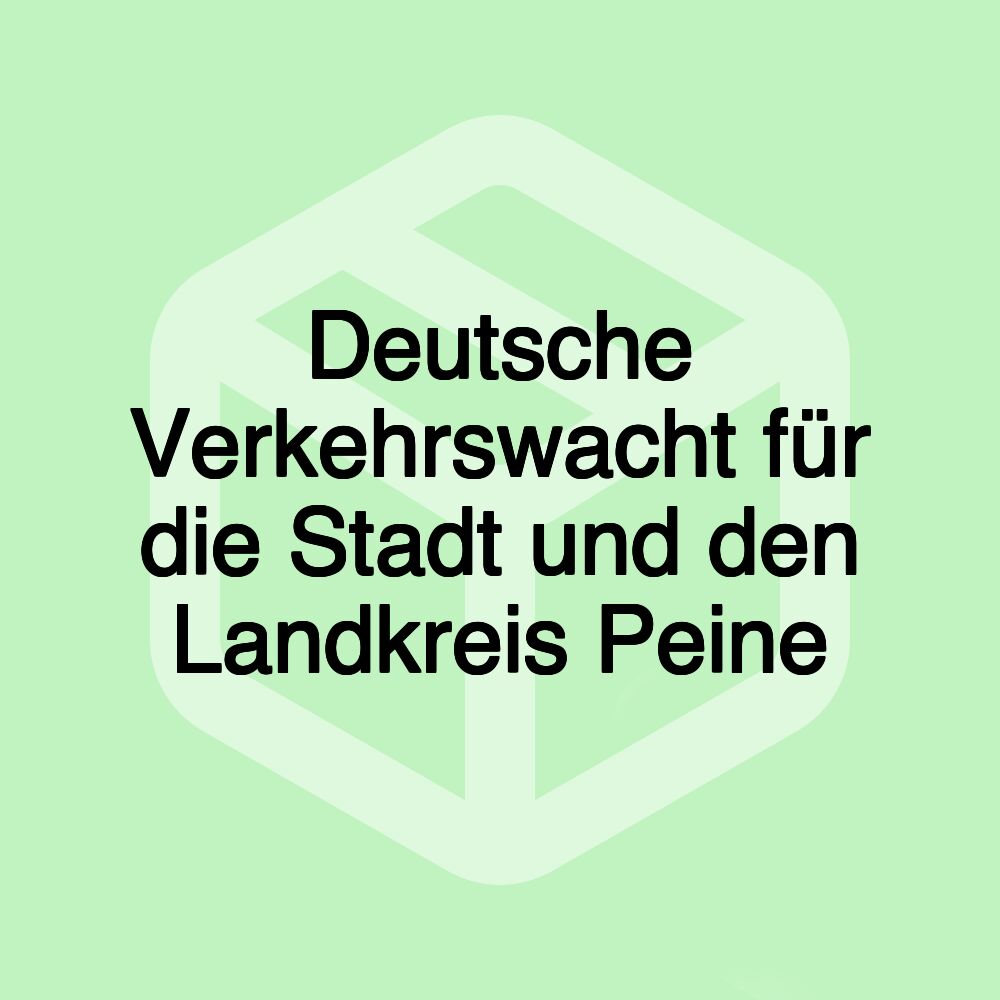 Deutsche Verkehrswacht für die Stadt und den Landkreis Peine