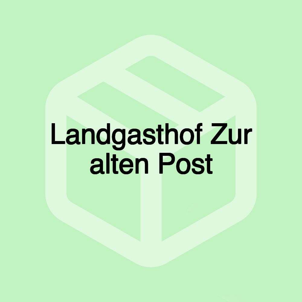 Landgasthof Zur alten Post