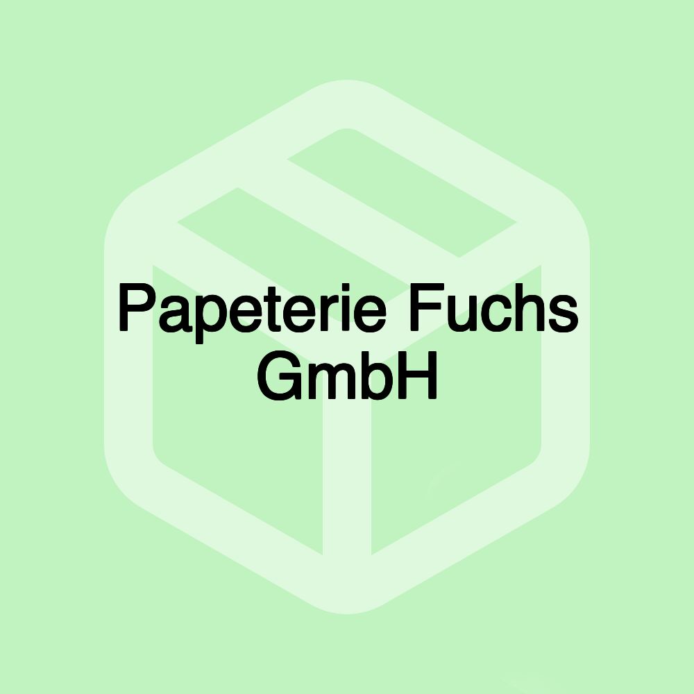 Papeterie Fuchs GmbH