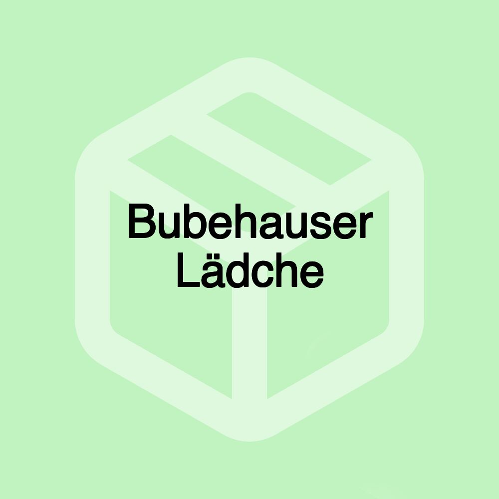 Bubehauser Lädche