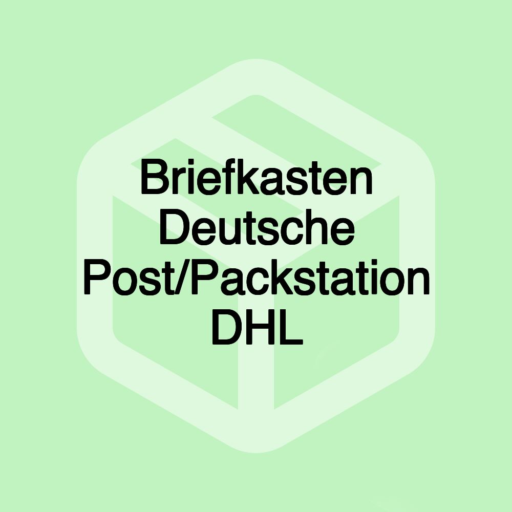 Briefkasten Deutsche Post/Packstation DHL