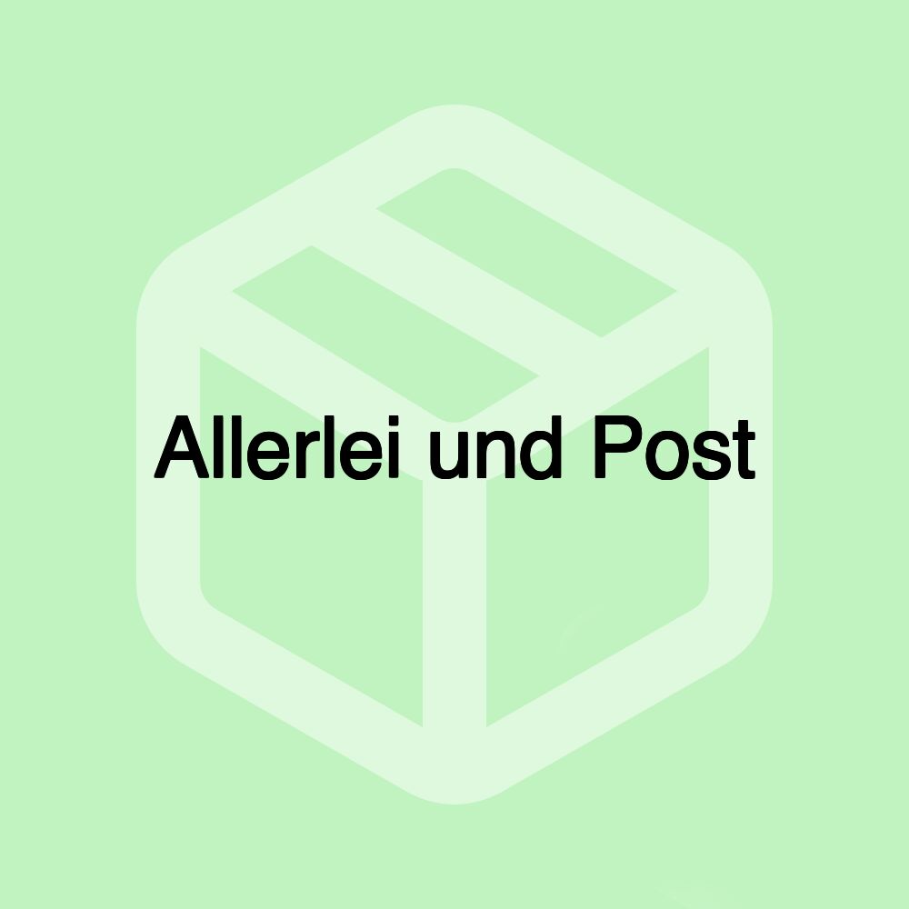 Allerlei und Post